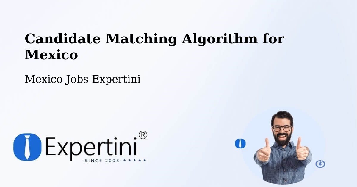 Candidate Matching Algorithm Overview – Cuetzalan - Mexico Jobs Expertini