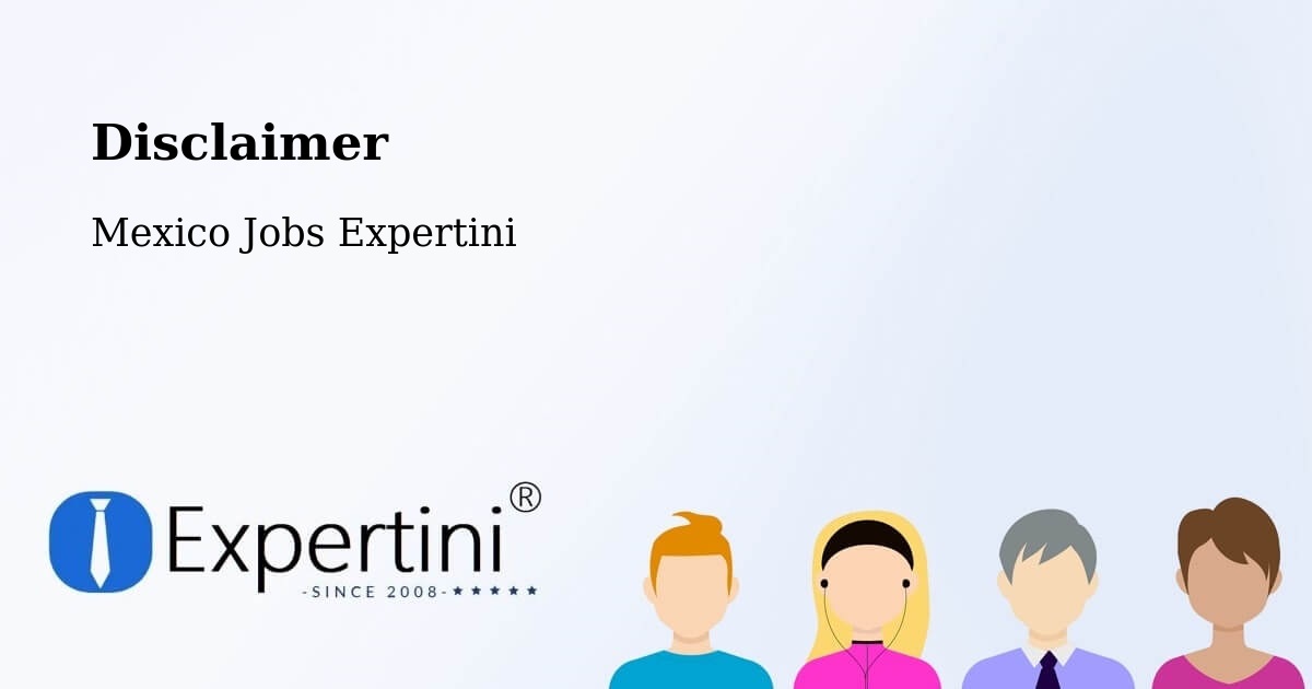 Disclaimer – Cuetzalan - Mexico Jobs Expertini